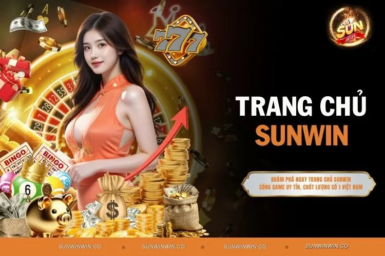 Sunwin – Cổng Game Chất Lượng Với Phần Thưởng Khủng