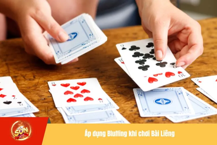 Áp dụng Bluffing khi chơi Bài Liêng