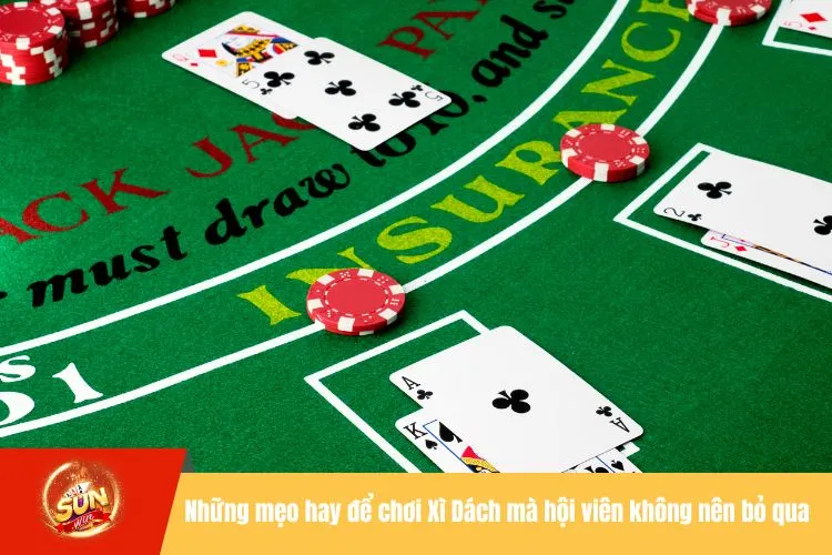 Những mẹo hay để chơi Xì Dách mà hội viên không nên bỏ qua