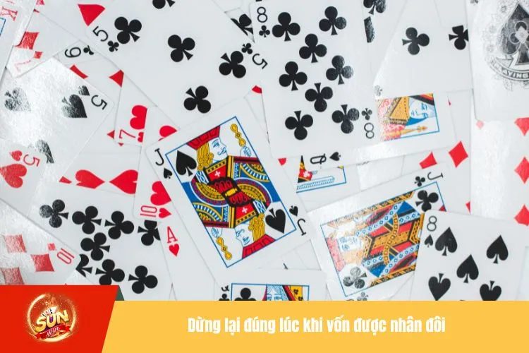 Dừng lại đúng lúc khi vốn được nhân đôi